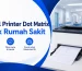 Rental Printer Dot Matrix untuk Rumah Sakit
