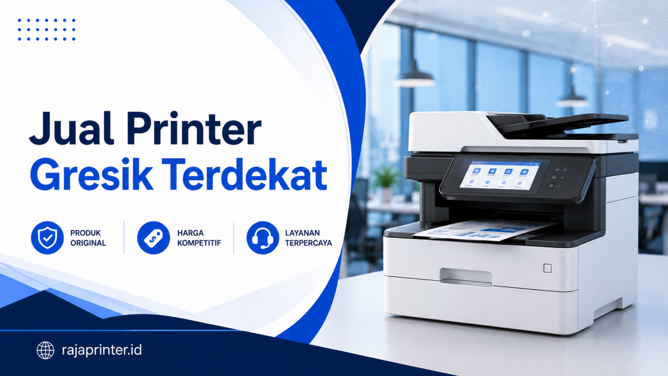 Jual Printer Gresik Terdekat | Murah & Bergaransi Resmi